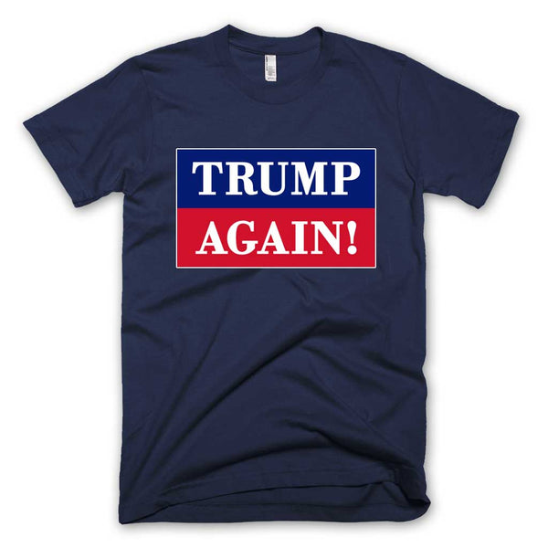 Trump Again T-shirt