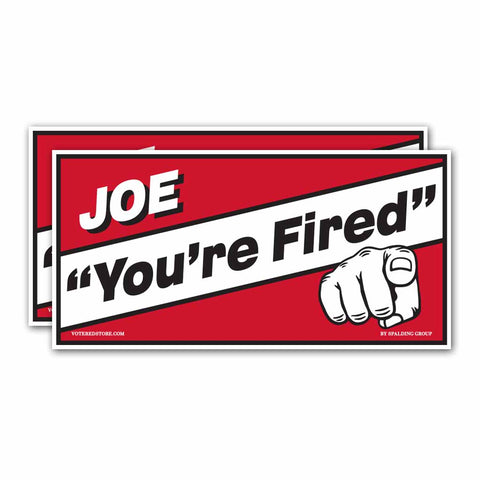 (Pack of 2) Bumper Sticker - "Joe, You're Fired"