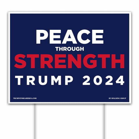 Peace Through Strength Trump 2024 Yard Sign