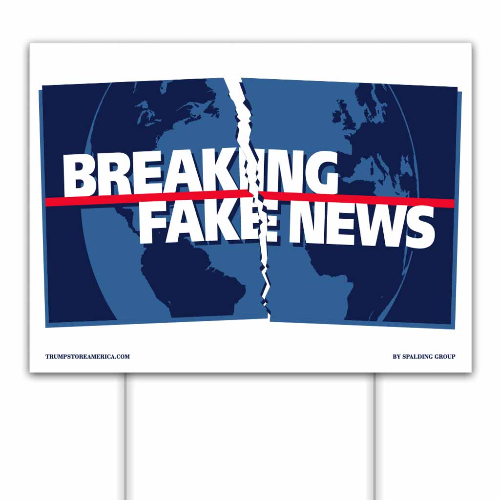 Breaking Fake News Yard Sign