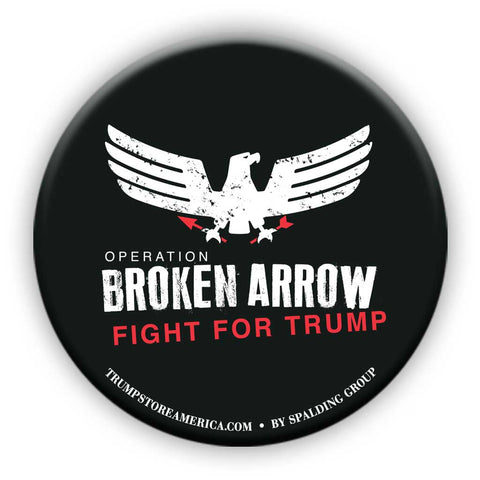 Trump Button - "Broken Arrow"