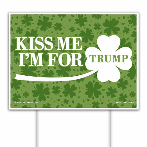 Trump Yard Sign - Kiss Me I'm For Trump