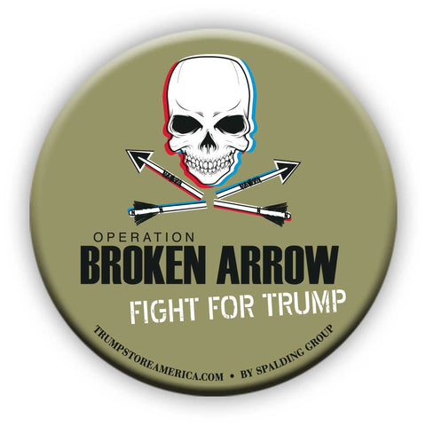 Trump Button - "Broken Arrow"